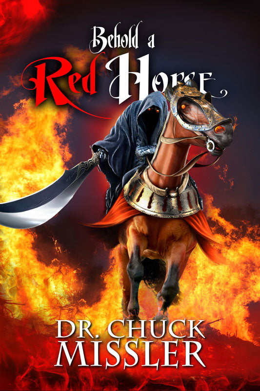 Behold a Red Horse: Wars and Rumors of Wars - Book