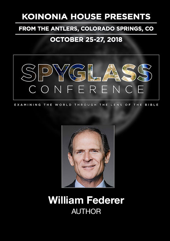 SG2018E03: William Federer - History is Not Prophetic but it Is Predictive (part 1)
