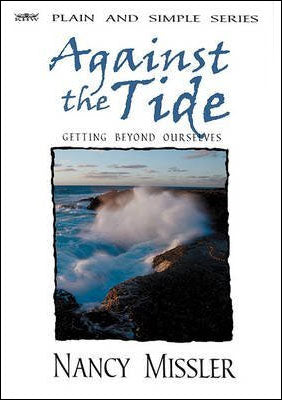 Against the Tide: Getting Beyond Ourselves - Book