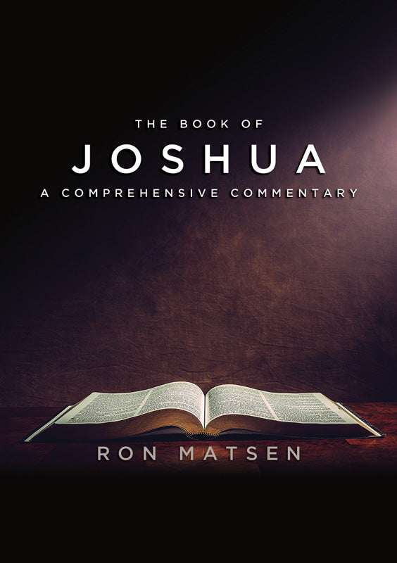 Joshua: A Comprehensive Commentary by Ron Matsen