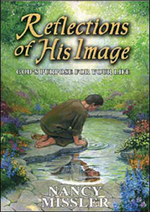 Reflections of His Image - God's Purpose for Your Life - Book