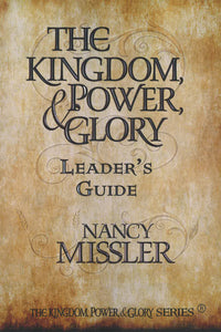 The Kingdom, Power, & Glory - Leader's Guide