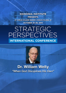 SP2013E03: Dr. William Welty - When God Disciplines His Own