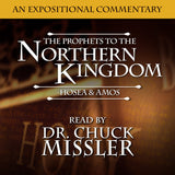 The Prophets to the Northern Kingdom: Hosea & Amos
