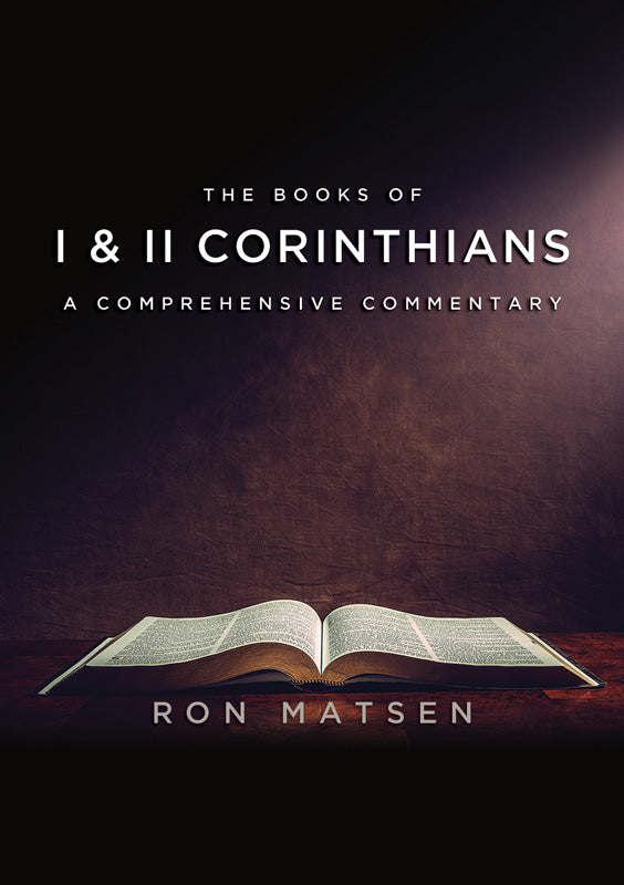 I & II Corinthians: A Comprehensive Commentary by Ron Matsen